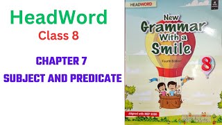 Chapter 7 Subject and predicate  Head word  New grammar with a smile  Class 8 English [upl. by Nylegna]