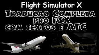 Tradução Completa pro FSX com textos e ATC [upl. by Irreg637]