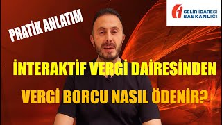 Vergi Nasıl Ödenir  e Devlet ve İnteraktif vergi dairesinden vergi ödemeleri nasıl yapılır [upl. by Kwang]