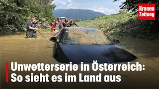 Unwetterserie in Österreich So sieht es im Land aus  kronetv NEWS [upl. by Inobe672]