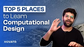 Top 5 Places to Learn Computational Design  Novatr [upl. by Ribaj]