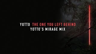 Yotto feat Vök  The One You Left Behind Yottos Mirage Mix [upl. by Eiramanna]