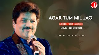 Agar Tum Mil Jao  Udit Narayan  Zeher  Heart Touching Song [upl. by Isewk]