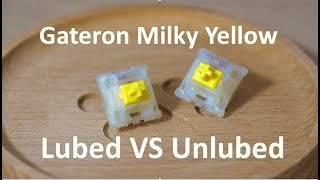 Lubed VS Unlubed  Gateron Milky Yellow  Sound Test [upl. by Laroc618]