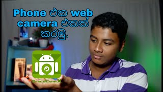 Droid cam review by Sinhala Phone එක Web camera එකක් කරමු [upl. by Evangelia]