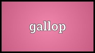 Gallop Meaning [upl. by Doownil586]