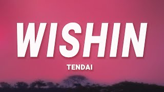 tendai  Wishin Lyrics [upl. by Lazar]