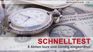 Schnelltest  8 Aktien kurz und bündig angeleuchtet [upl. by Mahla]