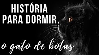 História para Dormir O Gato de Botas [upl. by Eveleen]