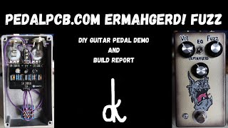 PedalPCBcom Ermagherd Fuzz I DIY Guitar Pedal Demo and Build Report [upl. by Leigh]