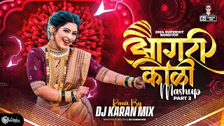 Agri Koli Mashup 2024  आगरी कोळीगीत Nonstop  DJ Karan Mix Superhit Nonstop Dj Song  Koli Song Dj [upl. by Roselin]