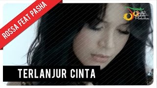 Rossa Feat Pasha  Terlanjur Cinta with Lyric  VC Trinity [upl. by Moorish908]