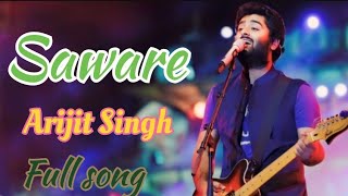 Saware Full Song Arijit SinghPritam Saif Ali Khan [upl. by Etnuahs]