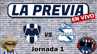 La Previa Monterrey vs Puebla  Jornada 1 [upl. by Tnattirb24]