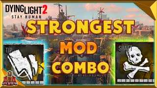 Dying Light 2 New Most Powerful Weapon Mod Combo  Insane Highest Damage  Best 2 Mod Duo To Use [upl. by Silsbye]