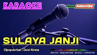 SULAYA JANJI Dewi Kirana KARAOKE [upl. by Machutte]