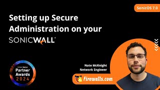 SonicWall Gen 7  Secure Administration [upl. by Zetes]