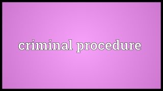 Criminal procedure Meaning [upl. by Atnoed173]