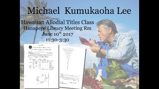 Kumu Mike Lee  Hawaiian Allodial Title Workshop Part 1 [upl. by Oicnedif]