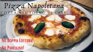 PIZZA NAPOLETANA cotta nel FORNO di CASA a 250 gradi  NO Padellino NO Doppia Cottura [upl. by Efeek916]