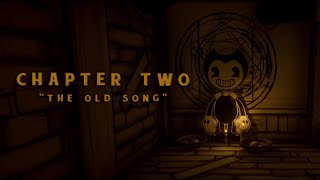 Bendy and the Ink Machine Ch 2 quotThe Old Songquot [upl. by Isnan]