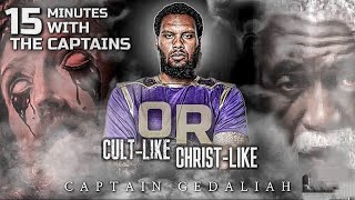 15 Minutes W TheCaptains Christ Like Or Cult Like [upl. by Aohsoj]