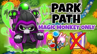 Park Path MAGIC MONKEYS ONLY Guide  No Monkey Knowledge  BTD6 [upl. by Ala]