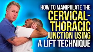 How to manipulate the CervicalThoracic Junction using a Lift Technique [upl. by Aihsotan]