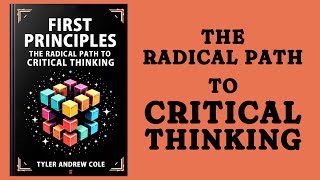 First Principles The Radical Path To Critical Thinking Audiobook [upl. by Jeralee]