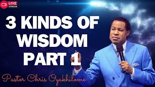 3 KINDS OF WISDOM PART 1 PASTOR CHRIS OYAKHILOME 2024 [upl. by Pasadis457]