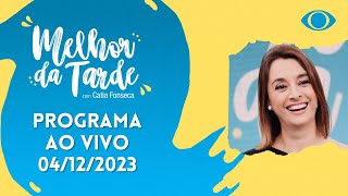 AO VIVO MELHOR DA TARDE COM CATIA FONSECA  04122023  MELHOR DA TARDE [upl. by Arremat]