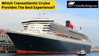 Which Transatlantic Cruise Provides the Best Experience  CruiseBookingcom  cruisebooking [upl. by Jehoash]