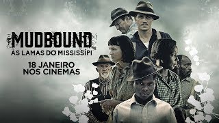 Mudbound As Lamas do Mississipi  Trailer Legendado [upl. by Aural]