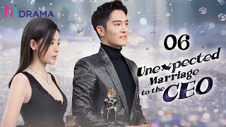 【Multisub】EP06  Unexpected Marriage to the CEO  Forced to Marry the Hidden Billionaire [upl. by Joycelin]