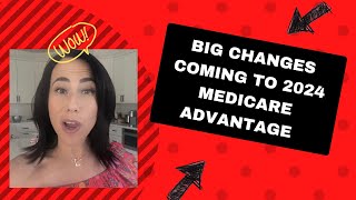 Preparing for Big Medicare Advantage Changes in 2024 [upl. by Efren153]