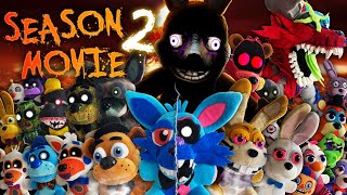 FNAF Plush Last Days Season 2  THE MOVIE [upl. by Ahcropal]