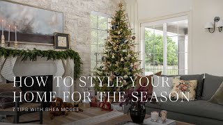 The holidays are near Walk through 7 tips with Shea McGee on how to style your home for the season [upl. by Nospmis]