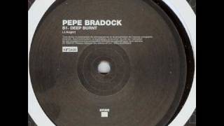 Pepe Bradock  Deep Burnt [upl. by Tiffie]