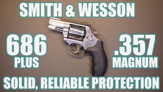 SMITH amp WESSON 686 PLUSSOLID RELIABLE PROTECTION [upl. by Tutt10]