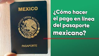 Pasaporte mexicano ¿Cómo hacer el pago en línea [upl. by Lenneuq841]