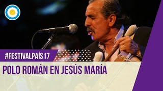 Festival País ‘17  Polo Román en el Festival de Jesús María 2017 1 de 2 [upl. by Lleder]