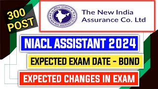 NIACL Assistant 2024 Notification Expected Exam Date  Bond  Expected Changes In Exam [upl. by Asital]