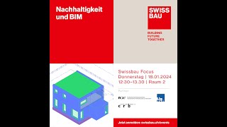 Nachhaltigkeit und BIM  Swissbau Focus 2024 [upl. by Willin]