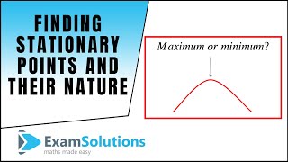 How to find stationary points and determine the nature Example 2  ExamSolutions [upl. by Enahpad]