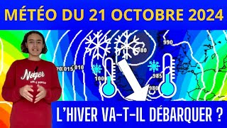 MÉTÉO du 21 Octobre 2024  L’HIVER VATIL DÉBARQUER DÉBUT NOVEMBRE [upl. by Dione]