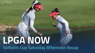 LPGA Now  2024 Solheim Cup Saturday Afternoon Recap [upl. by Seema]