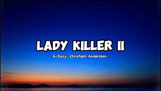 Lady Killer  G Easy amp Christoph Andersson  Lyrics [upl. by Wilmott]