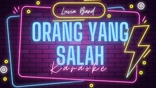 ♫ Luvia Band  Orang Yang Salah KARAOKE AKUSTIK [upl. by Geehan]