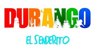 Durango  El Senderito [upl. by Iot]