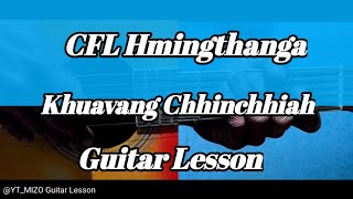 CFL Hmingthanga  Khuavang Chhinchhiah Guitar LessonPerhdan [upl. by Hedges]